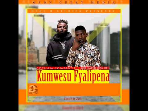 Gotham Company - "Kumwesu Fyalipena" Feat. Ray Dee