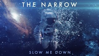 The Narrow - Slow Me Down (Official Music Video)