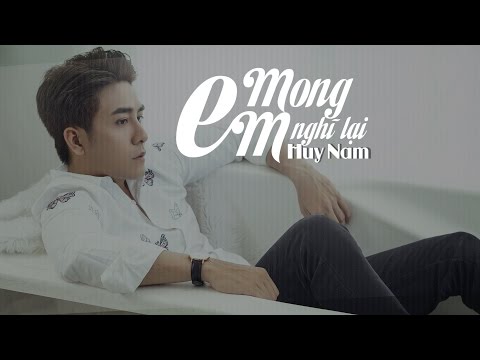 Mong em nghĩ lại - Huy Nam