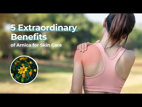5 Extraordinary Benefits of Arnica for Skin Care