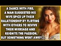 Love on the Edge | When Flirting Turns to Flames | Life stories | Touching stories