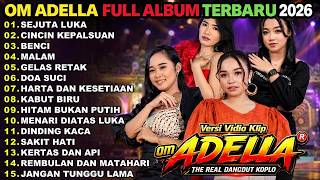 Download lagu SEJUTA LUKA - CINCIN KEPALSUAN - BENCI - MALAM || OM ADELLA TERBARU FULL ALBUM 2026 mp3