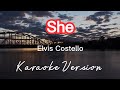 SHE | ELVIS COSTELLO | KARAOKE VERSION