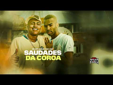 MC Nathan ZK e MC Liro - Saudades da Coroa (Áudio Oficial) DJ Mayk