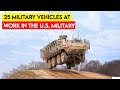 25 Military Vehicles At Work In The U S Armed Forces
