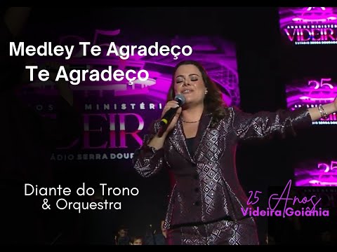 Medley Te Agradeço: Te Agradeço || Diante do Trono & Orquestra || Videira Goiânia 25 Anos || Set2024