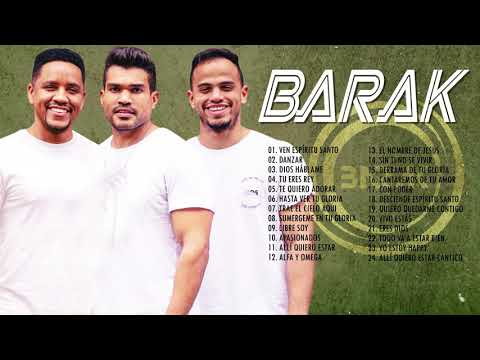2 HORA DE LA MEJOR MÚSICA CRISTIANA DE ADORACIÓN CON BARAK - BARAK SUS MEJORES ÉXITOS