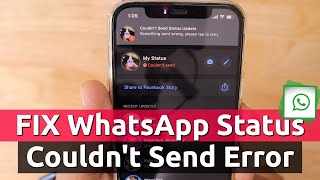 How to Fix WhatsApp Status COULDNT SEND Error?