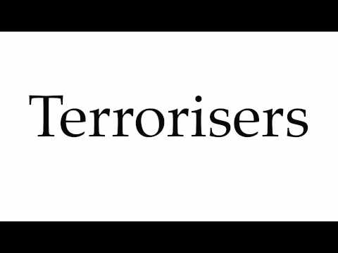 How to Pronounce Terrorisers