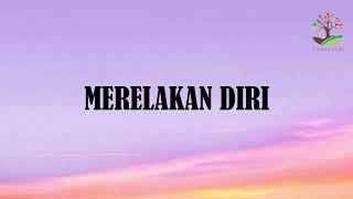Download lagu MERELAKAN DIRI (Lirik) mp3