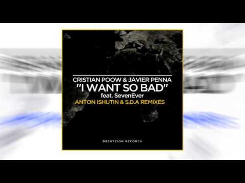 Cristian Poow & Javier Penna feat. SevenEver - I Want So Bad (Anton Ishutin Remix)