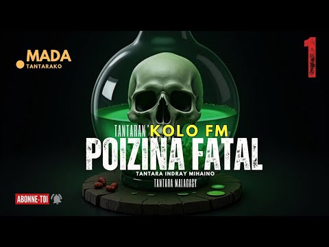 Tantara malagasy -POIZINA FATAL Fizarana I (Tantara  ny KOLO FM) 👍❤ ARAHO NY PEJY TSIKA 💕