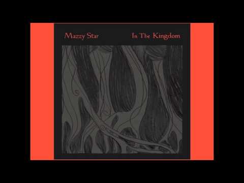 In the Kingdom - Mazzy Star