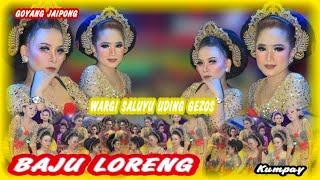 Download lagu BAJU LORENG || GOYANG JAIPONG WARGI SALUYU || UDING GEZOS || KUMPAY mp3