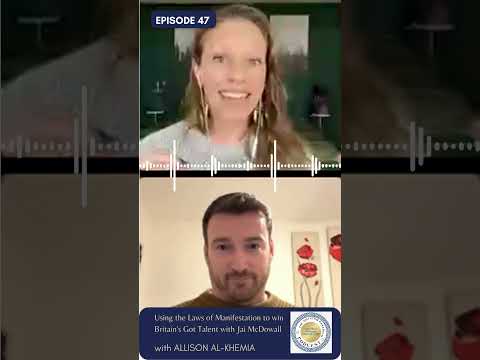 Episode 47: Using the Laws of Manifestation to win Britain's Got Talent with Jai McDowall