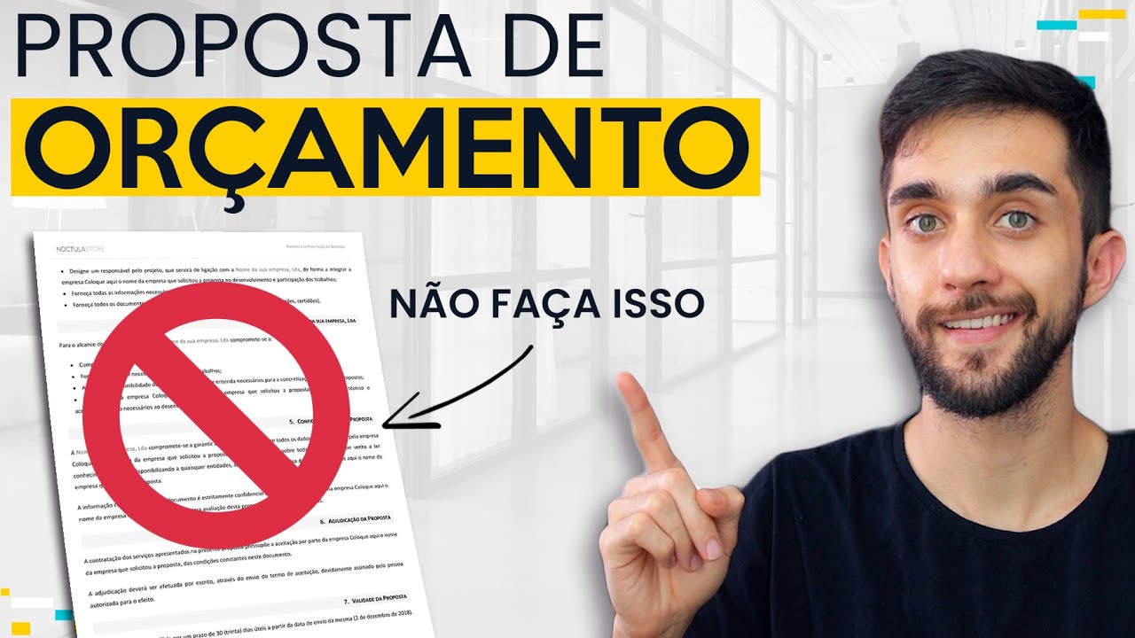 Porque você tem que fazer uma proposta de orçamento com o seu cliente