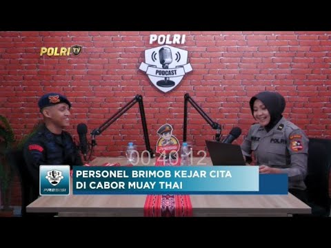 PODCAST PRESISI EPS 40 : PERSONEL BRIMOB KEJAR CITA DI CABOR MUAY THAI (1/2)