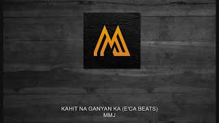 Download lagu MMJ | Kahit Na Ganyan Ka mp3