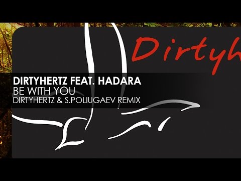 DIRTYHERTZ featuring Hadara - Be With You (DIRTYHERTZ & S Poliugaev Remix)
