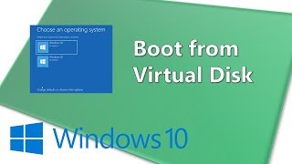 How to boot from Virtual Disk with Windows 10