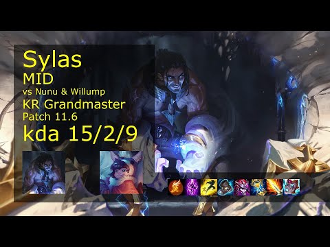 Sylas Mid vs Nunu & Willump - KR Grandmaster 15/2/9 Patch 11.6 Gameplay // [롤] 사일러스 vs 누누와 윌럼프 미드