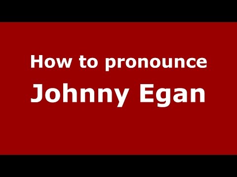 How to pronounce Johnny Egan (American English/US)  - PronounceNames.com