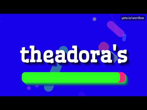 THEADORA'S - HOW TO PRONOUNCE IT!?