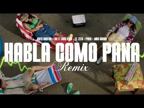 HABLA COMO PANA REMIX – Kafu Banton + BK ft Carlienis, Pash, El Zeta, Mar María.