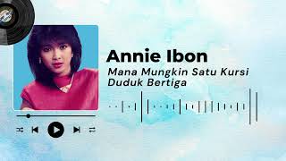 Download lagu Annie Ibon - Mana Mungkin Satu Kursi Duduk Bertiga mp3