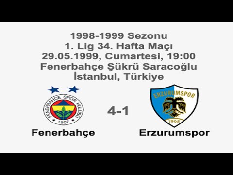 Fenerbahçe 4-1 Erzurumspor 29.05.1999 - 1998-1999 Turkish 1st League Matchday 34