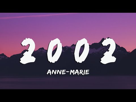 Anne-Marie - 2002 (Lyrics/Vietsub)