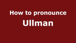 How to pronounce Ullman