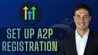 How to Set Up A2P Registration in GoHighLevel [2026 Guide]