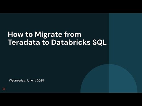 Watch: How to Migrate from Teradata to Databricks SQL
