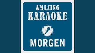Morgen (Karaoke Version) (Originally Performed By Herbert Grönemeyer)