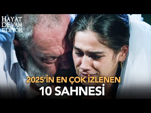 2025 yılının en çok izlenen 10 sahnesi | Hayat Devam Ediyor