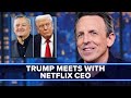 Trump Meets With Netflix CEO Ted Sarandos