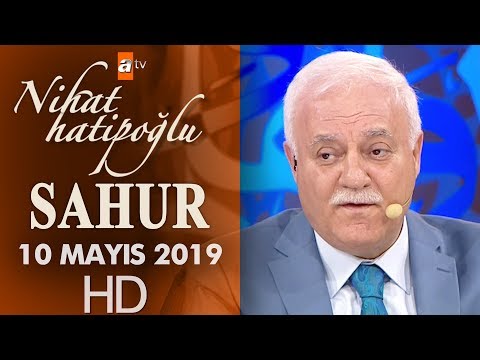 Nihat Hatipoğlu ile Sahur - 10 Mayıs 2019