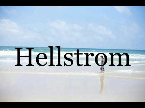 How To Pronounce Hellstrom🌈🌈🌈🌈🌈🌈Pronunciation Of Hellstrom