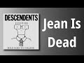 Descendents // Jean Is Dead