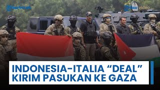 Indonesia & Italia Kirim Pasukan ke Gaza, Dituntut Netral & Bukan Dirancang sebagai Kekuatan Tempur
