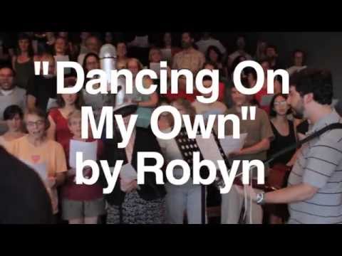 PopUp Chorus sings "Dancing On My Own" by Robyn