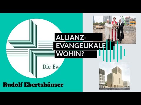 Allianz-Evangelikale. Wohin? Rudolf Ebertshäuser