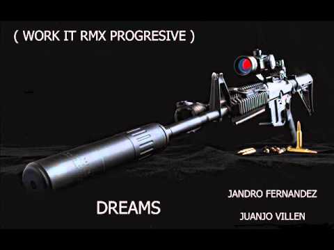 Jandro Fernandez & JuanJo Villen - Dreams ( WORK IT )