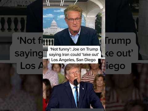‘Not funny’: Joe on Trump saying Iran could ‘take out’ Los Angeles, San Diego