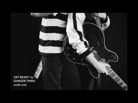 GET READY by DANGER TWINS