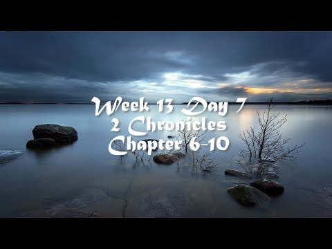 Audio Bible Reading Plan - Week 13 Day 7 (2 Chronicles 6-10)