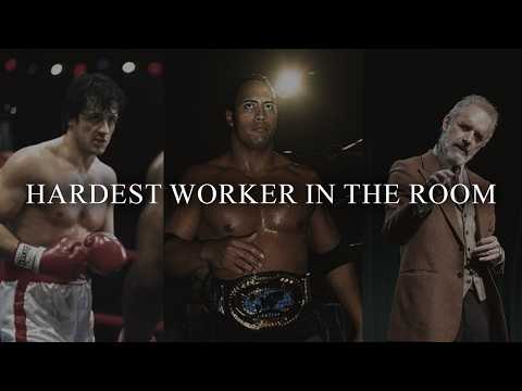 hardest worker in the room - best motivational speech