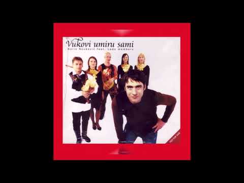 2005 Boris Novković & Lado Members - Vukovi Umiru Sami
