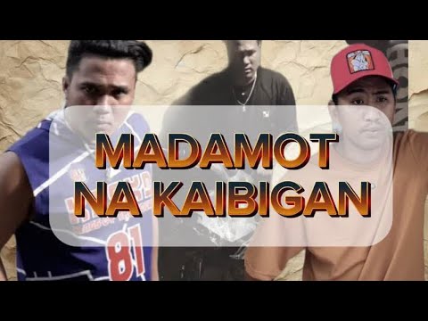 "MADAMOT NA KAIBIGAN"